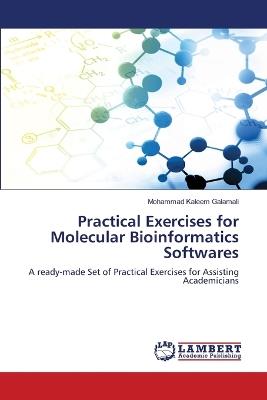 Practical Exercises for Molecular Bioinformatics Softwares - Mohammad Kaleem Galamali - cover