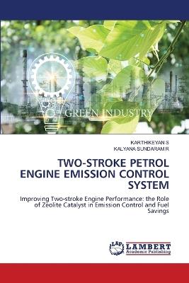 Two-Stroke Petrol Engine Emission Control System - Karthikeyan S,Kalyana Sundaram R - cover