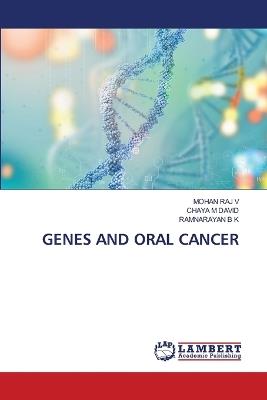Genes and Oral Cancer - Mohan Raj V,Chaya M David,Ramnarayan B K - cover