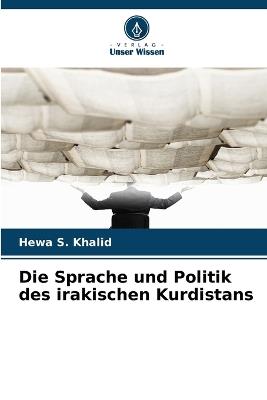 Die Sprache und Politik des irakischen Kurdistans - Hewa S Khalid - cover
