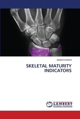 Skeletal Maturity Indicators - Arsha Darsh - cover