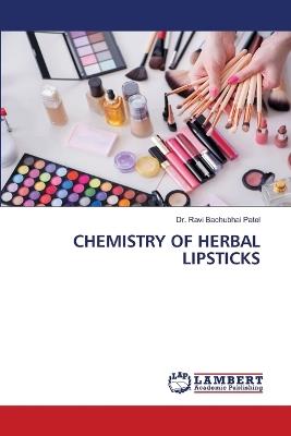 Chemistry of Herbal Lipsticks - Ravi Bachubhai Patel - cover