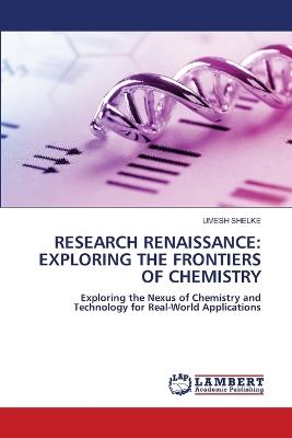 Research Renaissance: Exploring the Frontiers of Chemistry - Umesh Shelke - cover