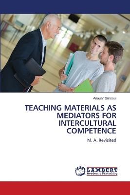 Teaching Materials as Mediators for Intercultural Competence - Anouar Smaoui - cover
