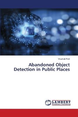 Abandoned Object Detection in Public Places - Vrushali Patil - cover