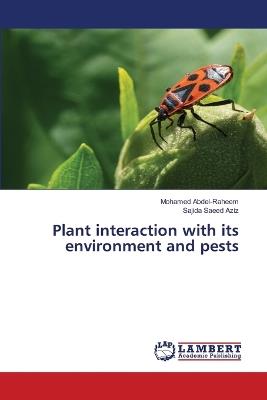 Plant interaction with its environment and pests - Mohamed Abdel-Raheem,Sajida Saeed Aziz - cover