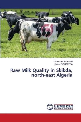 Raw Milk Quality in Skikda, north-east Algeria - Amina Bougouizi,Khaled Boudeffa - cover