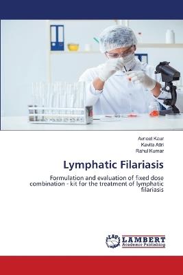 Lymphatic Filariasis - Avneet Kaur,Kavita Attri,Rahul Kumar - cover