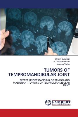 Tumors of Tempromandibular Joint - Shyam Sundrani,S Gokulakrishnan,Anurag Yadav - cover