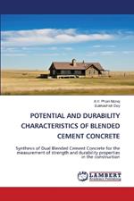 Potential and Durability Characteristics of Blended Cement Concrete