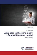 Advances in Biotechnology: Applications and Impact