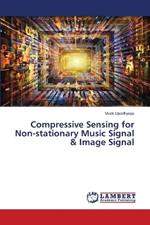 Compressive Sensing for Non-stationary Music Signal & Image Signal