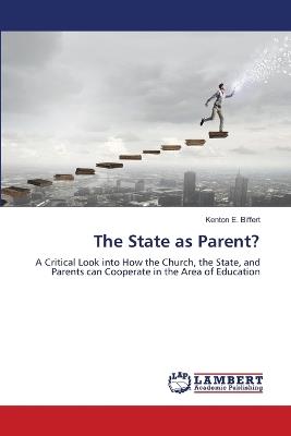 The State as Parent? - Kenton E Biffert - cover