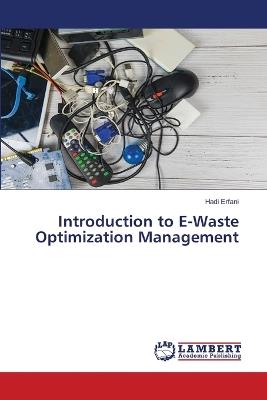 Introduction to E-Waste Optimization Management - Hadi Erfani - cover