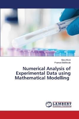 Numerical Analysis of Experimental Data using Mathematical Modelling - Niraj Khati,Pramod Belkhode - cover