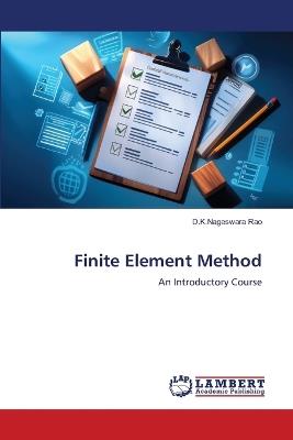 Finite Element Method - D K Nageswara Rao - cover