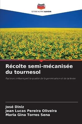 Récolte semi-mécanisée du tournesol - José Diniz,Jean Lucas Pereira Oliveira,Maria Gina Torres Sena - cover