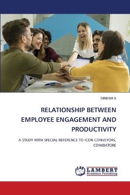 Relationship Between Employee Engagement and Productivity - Dinesh S - cover