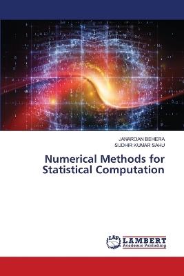 Numerical Methods for Statistical Computation - Janardan Behera,Sudhir Kumar Sahu - cover