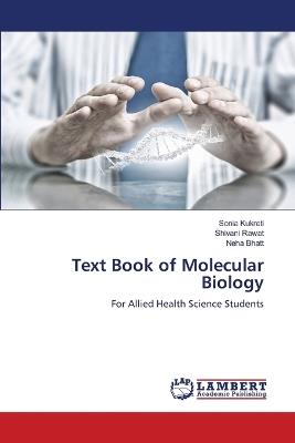 Text Book of Molecular Biology - Sonia Kukreti,Shivani Rawat,Neha Bhatt - cover