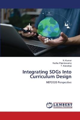Integrating SDGs Into Curriculum Design - N Kumar,Radha Palaniswamy,T Kavipriya - cover