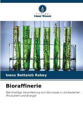 Bioraffinerie - Iness Bettaieb Rebey - cover