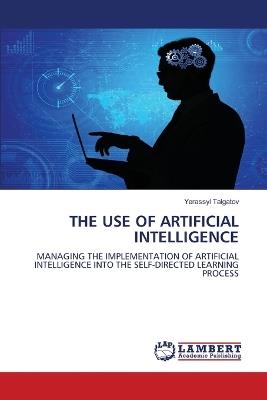 The Use of Artificial Intelligence - Yerassyl Talgatov - cover