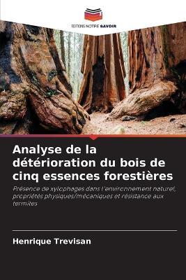 Analyse de la détérioration du bois de cinq essences forestières - Henrique Trevisan - cover
