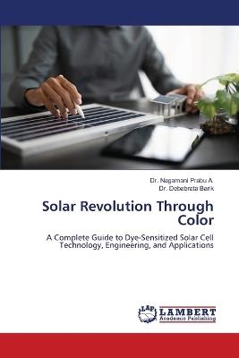Solar Revolution Through Color - Nagamani Prabu A,Debabrata Barik - cover