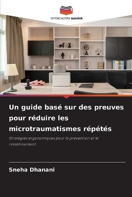 Un guide basé sur des preuves pour réduire les microtraumatismes répétés - Sneha Dhanani - cover