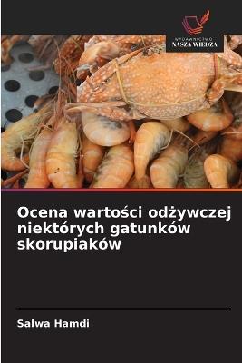 Ocena wartości odżywczej niektórych gatunków skorupiaków - Salwa Hamdi - cover