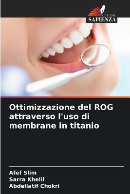 Ottimizzazione del ROG attraverso l'uso di membrane in titanio - Afef Slim,Sarra Khelil,Abdellatif Chokri - cover