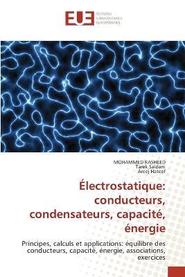 Électrostatique: conducteurs, condensateurs, capacité, énergie - Mohammed Rasheed,Tarek Saidani,Areej Hateef - cover