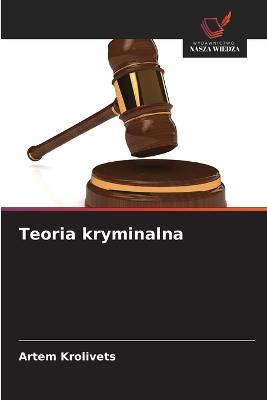Teoria kryminalna - Artem Krolivets - cover