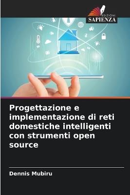 Progettazione e implementazione di reti domestiche intelligenti con strumenti open source - Dennis Mubiru - cover