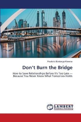 Don't Burn the Bridge - Frederic Bontango Kweme - cover
