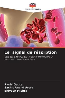 Le signal de résorption - Rashi Gupta,Sachit Anand Arora,Shivesh Mishra - cover