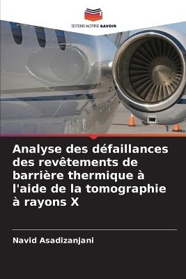 Analyse des défaillances des revêtements de barrière thermique à l'aide de la tomographie à rayons X - Navid Asadizanjani - cover