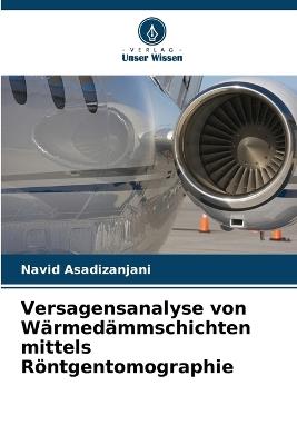 Versagensanalyse von Wärmedämmschichten mittels Röntgentomographie - Navid Asadizanjani - cover