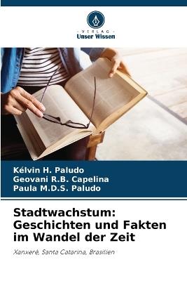 Stadtwachstum: Geschichten und Fakten im Wandel der Zeit - Kélvin H Paludo,Geovani R B Capelina,Paula M D S Paludo - cover