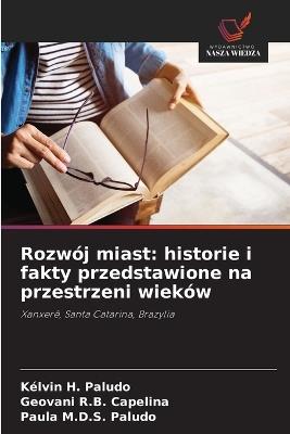 Rozwój miast: historie i fakty przedstawione na przestrzeni wieków - Kélvin H Paludo,Geovani R B Capelina,Paula M D S Paludo - cover