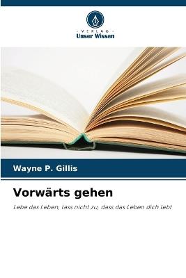Vorwärts gehen - Wayne P Gillis - cover