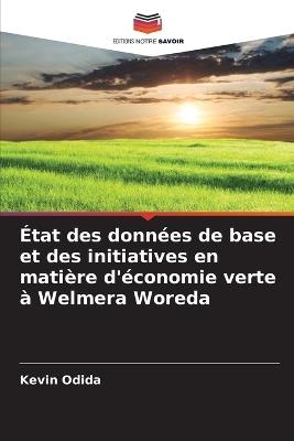 État des données de base et des initiatives en matière d'économie verte à Welmera Woreda - Kevin Odida - cover