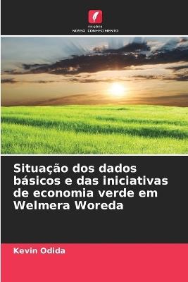 Situação dos dados básicos e das iniciativas de economia verde em Welmera Woreda - Kevin Odida - cover