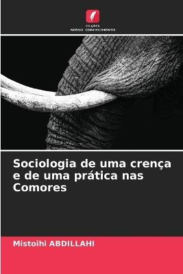 Sociologia de uma crença e de uma prática nas Comores - Mistoihi Abdillahi - cover