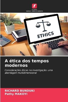A ética dos tempos modernos - Richard Bunduki,Pathy Makoyi - cover