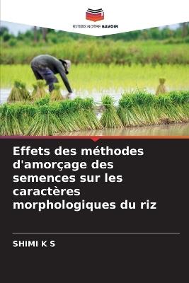 Effets des méthodes d'amorçage des semences sur les caractères morphologiques du riz - Shimi K S - cover
