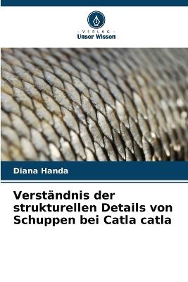 Verständnis der strukturellen Details von Schuppen bei Catla catla - Diana Handa - cover