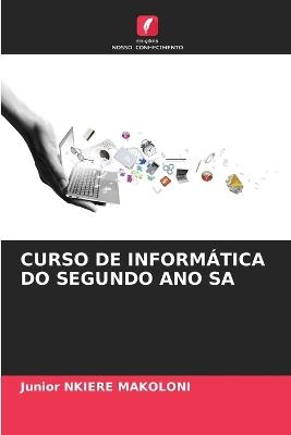 Curso de Informática Do Segundo Ano Sa - Junior Nkiere Makoloni - cover