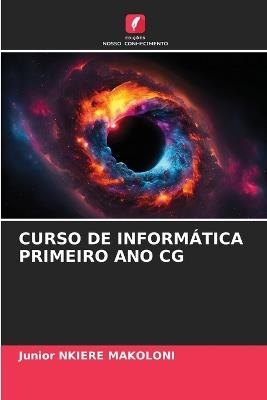 Curso de Informática Primeiro Ano CG - Junior Nkiere Makoloni - cover